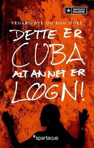 Dette er Cuba - alt annet er lgn! | Pocket | Norli.no